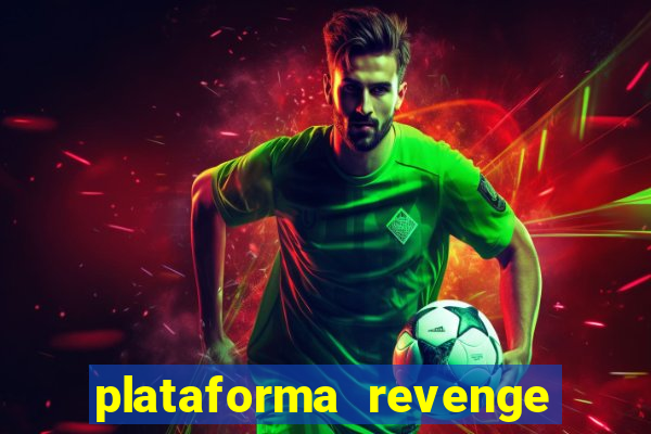 plataforma revenge tigrinho 2